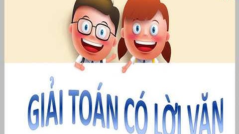 Giải Toán Có Lời Văn  (phần tiếp theo)