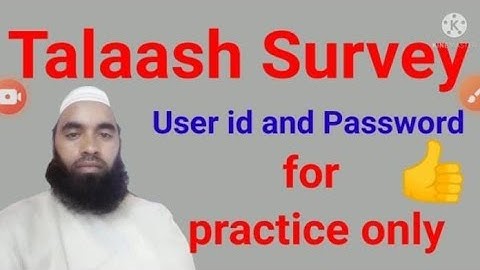 Talaash Survey User ID aur password for practice only