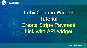 Labii Column Widget Tutorial: Create Stripe Payment Link with API widget.