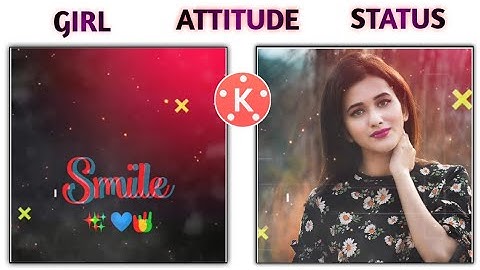 How To Make Attitude Girl Whatsapp Status Editing In Kinemaster ll Kinemaster Status Editing 2020