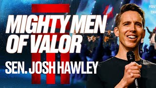 Mighty Men of Valor | Senator Josh Hawley | Stronger Men's Conference 2023