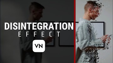 Disintegration Effect - VN Video Editor | @TheTecNIL