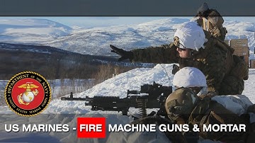 U.S. Marines • Fire M240B Machine Gun • 81mm Mortar