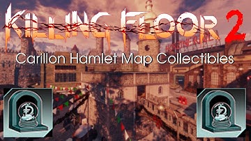 Killing Floor 2: Carillon Hamlet Map Collectibles (Hidden Globes)