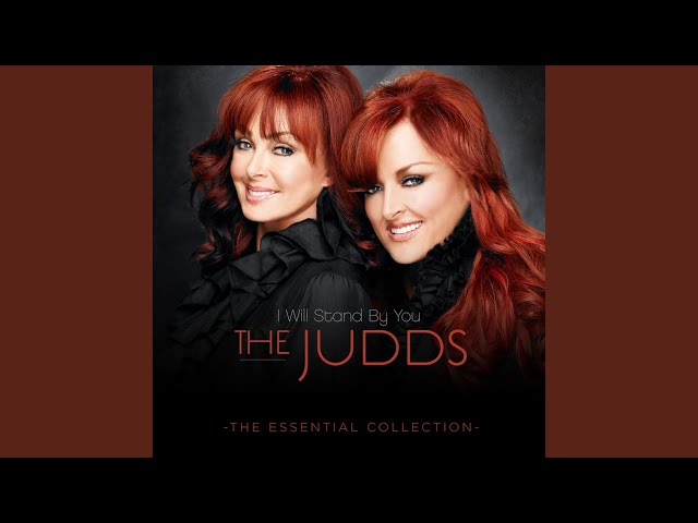 The Judds - I Will Stand By You