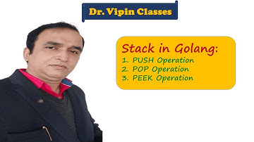 Golang DS Tutorial 4- Stack |  Stack in Go | Dr Vipin Classes