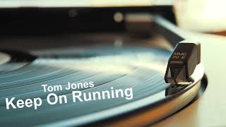 Tom Jones - Keep On Running