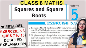 Class 8 Maths Exercise 5.3 Question 7 to 10 | Squares and Squre Roots | NCERT Solutions of 8th Class