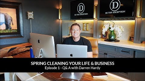 Spring Cleaning Your Life and Business Part 1: Q&A with Darren Hardy