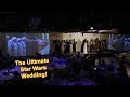 The Ultimate Star Wars Wedding!