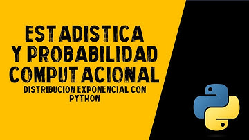 Distribución EXPONENCIAL con PYTHON | ESTADÍSTICA COMPUTACIONAL