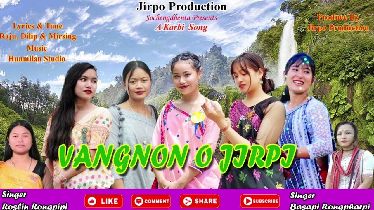 VANGNON O JIRPIRoshlinBasapi a Karbi new song official release 2023