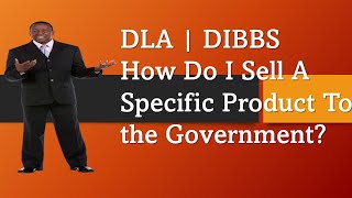 DLA DIBBS | چگونه یک محصول خاص را به دولت بفروشم؟ منابع تایید شده | NSN ها و قسمت #ها