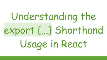 Understanding the export {...} Shorthand Usage in React