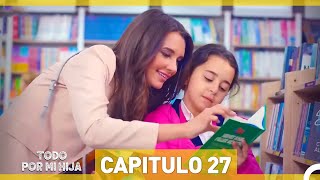 Todo Por Mi Hija Capitulo 27 (Versión Larga)