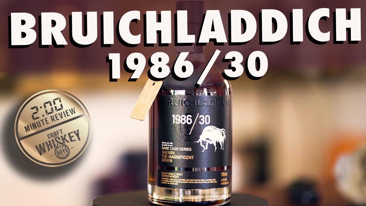 BRUICHLADDICH 1986/30 THE MAGNIFICENT SEVEN - 2 MINUTE REVIEW