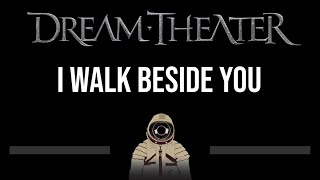 Dream Theater • I Walk Beside You (CC) (Upgraded Video) 🎤 [Karaoke] [Instrumental Lyrics]