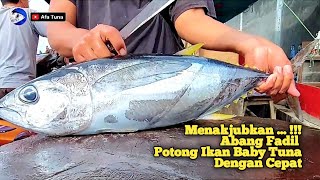 Menakjubkan ... !!! Abang Fadil Potong Ikan Baby Tuna Dengan Cepat