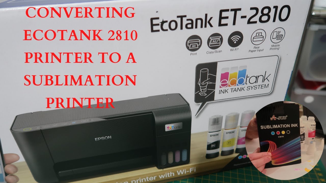 How to convert an Epson Ecotank 2810 Printer into a Sublimation Printer 