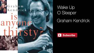 Wake Up O Sleeper (from Is Anyone Thirsty) - Graham Kendrick