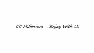 CC Millenium - Enjoy With Us