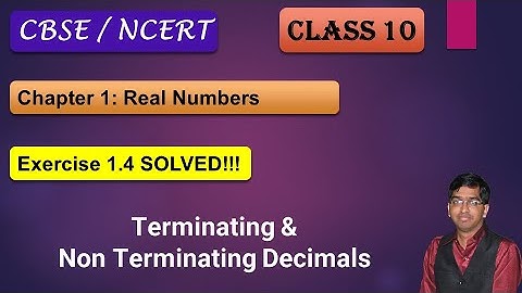 Terminating and non Terminating decimals | CBSE | NCERT Class 10 Maths Chapter 1 Ex 1.4