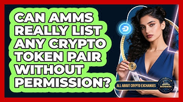 Can AMMs Really List Any Crypto Token Pair Without Permission? - All About Crypto Exchanges