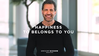 Happiness It Belongs to You | Pastor Gregory Dickow