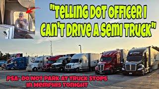Truck Driver Vs Dot Officer 10 Truck Drivers Got Robbed At Truck Stop In Memphis 