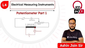 JEE Physics: Electrical Measuring Instruments L4 | Potentiometer Part 1 | JEE 24x7 | Ashin Jain
