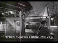 Hiroshi Fujiwara&#39;s Break Mix Vol.1
