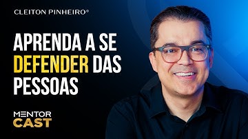 Como me defender das pessoas  l Mentor Cast #281