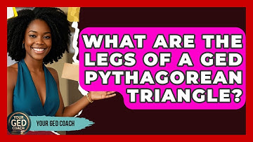 What Are The Legs Of A GED Pythagorean Triangle? - Your GED Coach