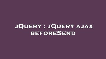 jQuery : jQuery ajax beforeSend