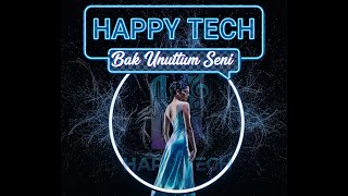 Happytech - Bak Unuttum Seni 