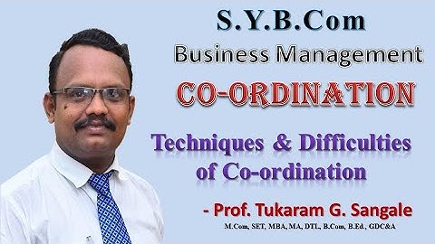 SYBCom Business Management Co-ordination Techniques and Difficulties of Co-ordination