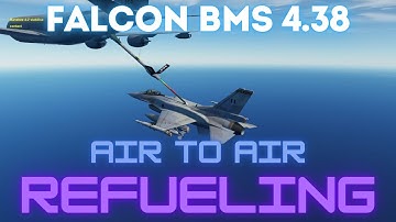 Falcon BMS 4.38 Tutorial - Air to Air Refueling