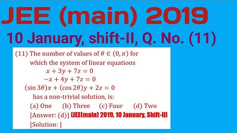 Number of theta if x+3y+7z=0, -x+4y+7z=0, sin(3theta)x+cos(2theta)y+2z=0 has non-trivial solution