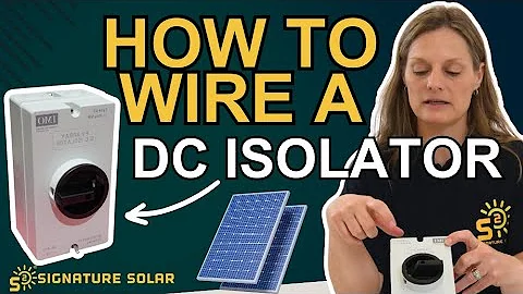 DC Isolator - Wiring a Solar PV Disconnect Switch