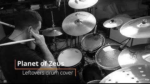 Planet of Zeus - Leftovers drum cover