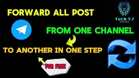 How To Forward All Post From One Channel To Another In One Step | Tech VJ | Telegram