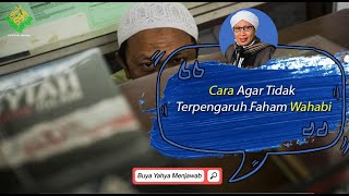 Cara Agar Tidak Terpengaruh Faham Wahabi | Buya Yahya Menjawab