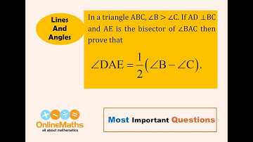 IX Lines and Angles In a triangle ABC, angle B   angle C  If AD is perpendiculer to BC and AE is the