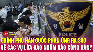 Sau loạt vụ tra tấn, Hàn Quốc triển khai đội phản ứng đặc biệt, toàn lực bảo vệ công dân ở Campuchia