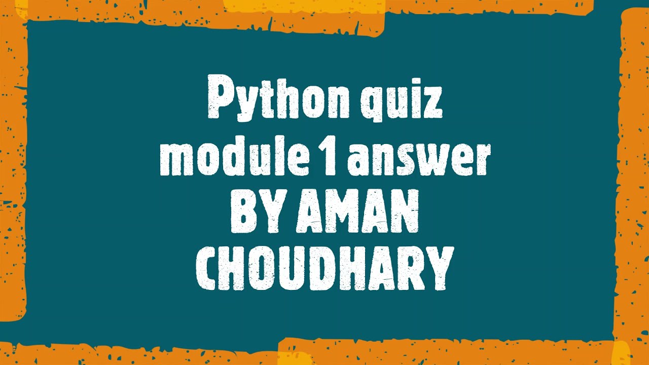 Python module 1 test answer | python test  | Aman Choudhary |