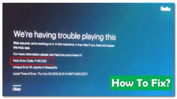 Fix Hulu Error Code P DEV313 And P DEV322