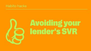 Famous Habito hacks: Avoiding your lender's SVR Net Worth