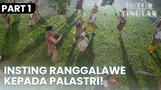 Insting Ranggalawe Terhadap Palastri | TUTUR TINULAR | EPS.57 | PART 1