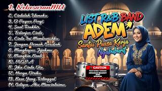 LIST R&B BAND ADEM - Santai Puasa Kerja Ngabuburit (KebesaranMU)