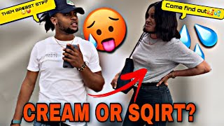 Do You Cre Or Squirt? Public Interview The Ultimate Grant